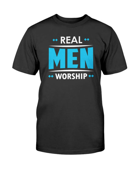 Real Men Worship (Multiple Colors) Unisex T-Shirt
