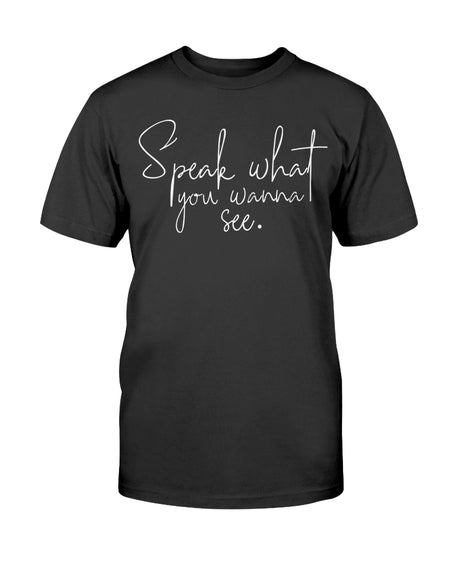 Speak it See it (Multiple Colors) Unisex T-Shirt