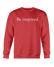Kingdom Inheritance Be inspired Crewneck Sweatshirt | Unisex Clothing 